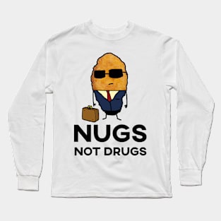 Nugs Not Drugs - Entrepreneur Chicken Nugget Long Sleeve T-Shirt